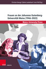 Buchcover Frauen an der Johannes Gutenberg-Universität Mainz (1946–2022)