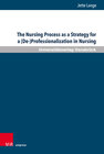 Buchcover The Nursing Process as a Strategy for a (De-)Professionalization in Nursing
