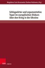 Buchcover Schlagwörter und argumentative Topoi im europäischen Diskurs über den Krieg in der Ukraine