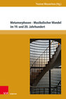 Buchcover Metamorphosen – Musikalischer Wandel im 19. und 20. Jahrhundert