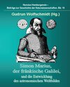 Buchcover Simon Marius, der fränkische Galilei, und die Entwicklung des astronomischen Weltbildes