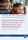 Buchcover Biografische Orientierungen, Selbstinszenierungen und Bildungsprozesse in der Migrationsgesellschaft