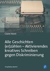 Buchcover Alle Geschichten (er)zählen – Aktivierendes kreatives Schreiben gegen Diskriminierung