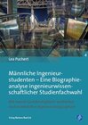 Buchcover Männliche Ingenieurstudenten – Eine Biographieanalyse ingenieurwissenschaftlicher Studienfachwahl