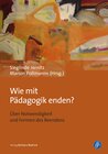 Buchcover Wie mit Pädagogik enden?