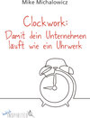 Buchcover Clockwork: Damit dein Unternehmen läuft wie ein Uhrwerk