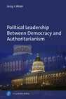 Buchcover Political Leadership Between Democracy and Authoritarianism