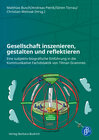 Buchcover Gesellschaft inszenieren, gestalten und reflektieren