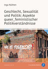 Buchcover Geschlecht, Sexualität und Politik: Aspekte queer_feministischer Politikverständnisse