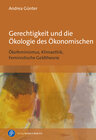 Buchcover Gerechtigkeit und die Ökologie des Ökonomischen