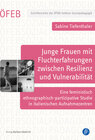 Buchcover Junge Frauen mit Fluchterfahrungen zwischen Resilienz und Vulnerabilität