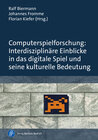 Buchcover Computerspielforschung: Interdisziplinäre Einblicke in das digitale Spiel und seine kulturelle Bedeutung