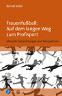 Buchcover Frauenfußball: Auf dem langen Weg zum Profisport