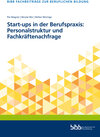 Buchcover Start-ups in der Berufspraxis: Personalstruktur und Fachkräftenachfrage