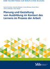 Buchcover Planung und Gestaltung von Ausbildung im Kontext des Lernens im Prozess der Arbeit