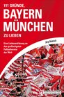 Buchcover 111 Gründe, Bayern München zu lieben