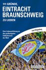 Buchcover 111 Gründe, Eintracht Braunschweig zu lieben