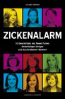 Buchcover Zickenalarm - 33 Geschichten von fiesen Furien, hinterlistigen Intrigen und durchtriebenen Biestern
