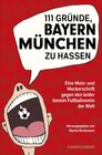 Buchcover 111 Gründe, Bayern München zu hassen