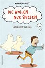 Buchcover Die wollen nur spielen