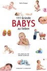 Buchcover 111 Gründe, Babys zu lieben