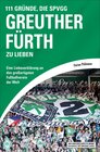 Buchcover 111 Gründe, die SpVgg Greuther Fürth zu lieben