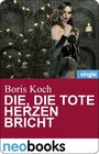 Buchcover Die, die tote Herzen bricht (neobooks Singles)