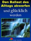 Buchcover Den Ballast des Alltags abwerfen und glücklich werden