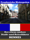 Buchcover Rennes - Der etwas andere Stadt- und Reiseführer - Mit Reise - Wörterbuch Deutsch-Französisch
