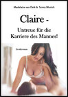 Buchcover Claire - Untreue für die Karriere des Mannes!