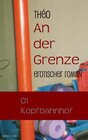 Buchcover An der Grenze - 01 Kopfbahnhof