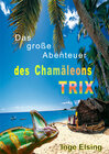 Buchcover Das große Abenteuer des Chamäleons TRIX