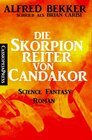 Buchcover Die Skorpionreiter von Candakor