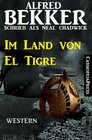 Buchcover Im Land von El Tigre (Neal Chadwick Western Edition)