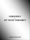 Buchcover VERGESSEN - IST NICHT VERLOREN