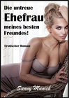 Buchcover Die untreue Ehefrau meines besten Freundes!