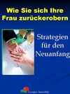 Buchcover Wie Sie sich Ihre Frau zurückerobern