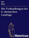 Buchcover Die Verhandlungen des 6. rheinischen Landtags