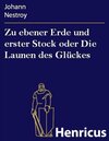 Buchcover Zu ebener Erde und erster Stock oder Die Launen des Glückes