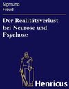 Buchcover Der Realitätsverlust bei Neurose und Psychose