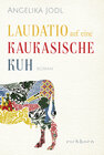 Buchcover Laudatio auf eine kaukasische Kuh