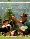 Buchcover Das Wild-, Wald-, und Wiesenkochbuch