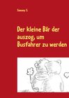 Buchcover Der kleine Bär der auszog, um Busfahrer zu werden