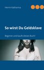 Buchcover So wirst Du Geldsklave