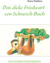 Buchcover Das dicke Friedwart von Schnorch Buch