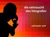 Buchcover Die Sehnsucht des Fotografen