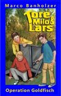 Buchcover Tore, Milo & Lars - Operation Goldfisch