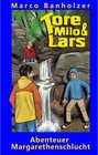 Buchcover Tore, Milo & Lars - Abenteuer Margarethenschlucht