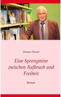 Buchcover Eine Sprengmine zwischen Aufbruch und Freiheit