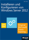 Buchcover Installieren und Konfigurieren von Windows Server 2012 - Original Microsoft Praxistraining